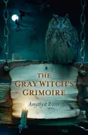Grimoarul vrăjitoarei gri - The Gray Witch's Grimoire