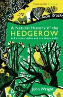 Istoria naturală a gardului viu - și a șanțurilor, digurilor și zidurilor de piatră uscată - Natural History of the Hedgerow - and ditches, dykes and dry stone walls