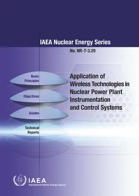 Aplicarea tehnologiilor fără fir în sistemele de instrumentare și control ale centralelor nucleare - Application of Wireless Technologies in Nuclear Power Plant Instrumentation and Control Systems
