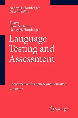 Testarea și evaluarea lingvistică: Enciclopedia limbii și educațieivolumul 7 - Language Testing and Assessment: Encyclopedia of Language and Educationvolume 7
