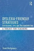 Strategii favorabile dislexiei pentru citire, ortografie și scris de mână: Un set de instrumente pentru profesori - Dyslexia-Friendly Strategies for Reading, Spelling and Handwriting: A Toolkit for Teachers