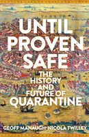 Until Proven Safe - Istoria și viitorul carantinei - Until Proven Safe - The History and Future of Quarantine