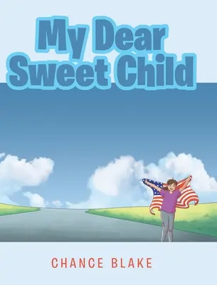 Dragul meu copil dulce - My Dear Sweet Child