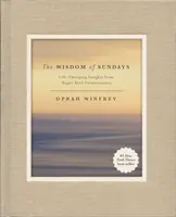 Înțelepciunea duminicilor: Perspective care îți schimbă viața din super conversații de suflet (Life-Changing Insights from Super Soul Conversations) - The Wisdom of Sundays: Life-Changing Insights from Super Soul Conversations