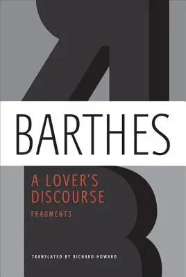 Discursul unui îndrăgostit: Fragmente - A Lover's Discourse: Fragments