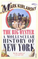 Big Oyster - O istorie molusculară a New York-ului - Big Oyster - A Molluscular History of New York