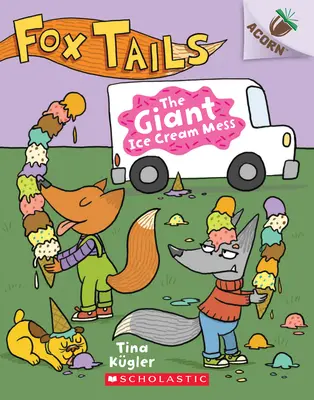 Mizeria uriașă cu înghețată: O carte din ghindă (Fox Tails #3), 3 - The Giant Ice Cream Mess: An Acorn Book (Fox Tails #3), 3