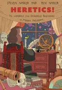 Eretici! Minunatele (și periculoasele) începuturi ale filosofiei moderne - Heretics!: The Wondrous (and Dangerous) Beginnings of Modern Philosophy