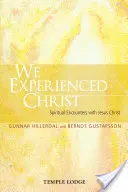 L-am experimentat pe Hristos: Întâlniri spirituale cu Iisus Hristos: Rapoarte de la Institutul Religios-Social, Stockholm - We Experienced Christ: Spiritual Encounters with Jesus Christ: Reports from the Religious-Social Institute, Stockholm