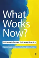 Ce funcționează acum? Evidence-Informed Policy and Practice (Politici și practici bazate pe dovezi) - What Works Now?: Evidence-Informed Policy and Practice