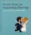 Scenes from an Impending Marriage - memorii prenupțiale - Scenes from an Impending Marriage - a prenuptial memoir