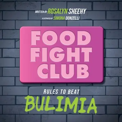 Food Fight Club: Reguli pentru a învinge bulimia - Food Fight Club: Rules to Beat Bulimia