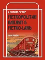 Istoria căii ferate metropolitane și Metro-Land - History of the Metropolitan Railway and Metro-Land