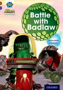 Project X Alien Adventures: Brown Book Band, Oxford Nivelul 11: Battle with Badlaw - Project X Alien Adventures: Brown Book Band, Oxford Level 11: Battle with Badlaw