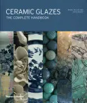 Glazuri ceramice - Manualul complet - Ceramic Glazes - The Complete Handbook