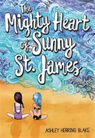 Inima puternică a lui Sunny St. James - The Mighty Heart of Sunny St. James