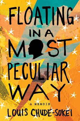 Plutind într-un mod foarte ciudat: A Memoir - Floating in a Most Peculiar Way: A Memoir