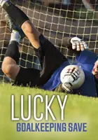 Salvare norocoasă a portarului - Lucky Goalkeeping Save