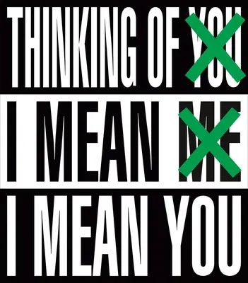 Barbara Kruger: Thinking of You. Mă refer la mine. Mă refer la tine - Barbara Kruger: Thinking of You. I Mean Me. I Mean You
