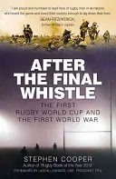 După fluierul final: Prima Cupă Mondială de Rugby și Primul Război Mondial - After the Final Whistle: The First Rugby World Cup and the First World War