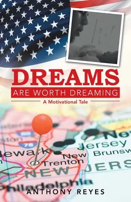 Dreams Are Worth Dreaming: O poveste motivațională - Dreams Are Worth Dreaming: A Motivational Tale