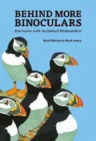 În spatele mai multor binocluri: Interviuri cu observatori de păsări consacrați - Behind More Binoculars: Interviews with acclaimed birdwatchers