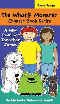 Seria de cărți cu capitole din Monstrul Whatif: Un nou oraș pentru Jonathan James - The Whatif Monster Chapter Book Series: A New Town for Jonathan James