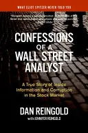 Confesiunile unui analist de pe Wall Street: O poveste adevărată despre informații confidențiale și corupție pe piața bursieră - Confessions of a Wall Street Analyst: A True Story of Inside Information and Corruption in the Stock Market