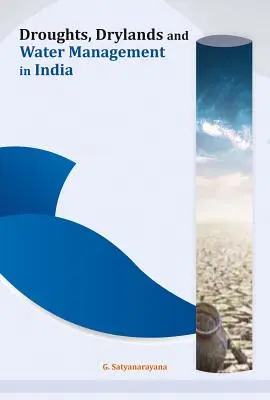 Secetele, zonele secetoase și gestionarea apei în India - Droughts, Drylands and Water Management in India