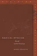 Ateismul radical: Derrida și timpul vieții - Radical Atheism: Derrida and the Time of Life