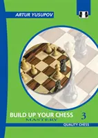 Dezvoltă-ți șahul 3: Măiestrie - Build Up Your Chess 3: Mastery
