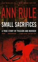 Mici sacrificii - O poveste adevărată de pasiune și crimă - Small Sacrifices - A true story of Passion and Murder
