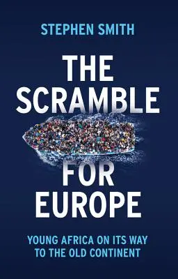 The Scramble for Europe: Young Africa on Its Way to the Old Continent