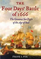 Bătălia de patru zile din 1666 - Cea mai mare luptă pe mare din epoca navigației cu vele - Four Days' Battle of 1666 - The Greatest Sea Fight of the Age of Sail