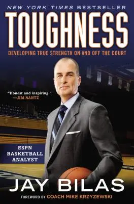 Rezistență: Dezvoltarea adevăratei forțe pe teren și în afara lui - Toughness: Developing True Strength on and Off the Court