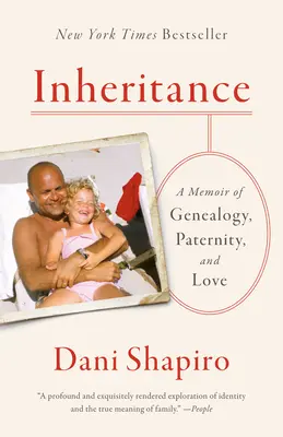 Moștenirea: A Memoir of Genealogy, Paternity, and Love (Memorii despre genealogie, paternitate și dragoste) - Inheritance: A Memoir of Genealogy, Paternity, and Love