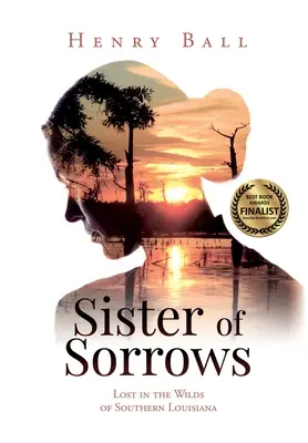 Sora suferințelor: Pierdut în sălbăticia din sudul Louisianei - Sister of Sorrows: Lost in the Wilds of Southern Louisiana