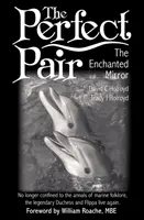 Perfect Pair - Oglinda fermecată - Perfect Pair - The Enchanted Mirror