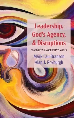 Leadership, God's Agency, and Disruptions (Leadership, Agenția lui Dumnezeu și întreruperi) - Leadership, God's Agency, and Disruptions