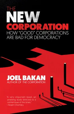 Noua corporație: Cum corporațiile bune sunt rele pentru democrație - The New Corporation: How Good Corporations Are Bad for Democracy