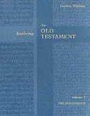 Explorarea Vechiului Testament, Vol. 1 - Pentateuhul (Vol. 1) (Wenham The Revd Dr Gordon (Author)) - Exploring the Old Testament Vol 1 - The Pentateuch (Vol. 1) (Wenham The Revd Dr Gordon (Author))