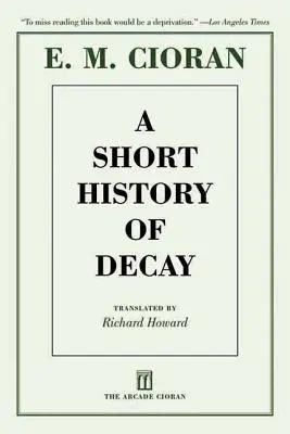 O scurtă istorie a decăderii - A Short History of Decay