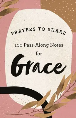 Rugăciuni de împărtășit: 100 de note de trecere pentru har - Prayers to Share: 100 Pass-Along Notes for Grace