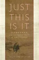 Doar asta este: Dongshan și practica conștiinței - Just This Is It: Dongshan and the Practice of Suchness