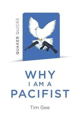 Quaker Quicks - De ce sunt pacifist: Un apel pentru o lume mai nonviolentă - Quaker Quicks - Why I Am a Pacifist: A Call for a More Nonviolent World