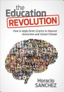 Revoluția educației: Cum să aplicăm știința creierului pentru a îmbunătăți instruirea și climatul școlar - The Education Revolution: How to Apply Brain Science to Improve Instruction and School Climate