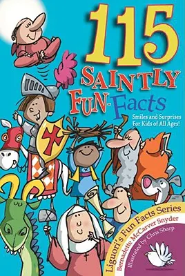 115 fapte amuzante despre sfinți - 115 Saintly Fun Facts