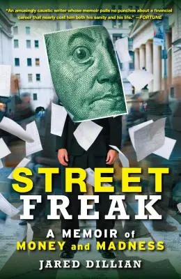 Nebunul străzii: O memorie a banilor și a nebuniei - Street Freak: A Memoir of Money and Madness