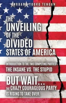 Dezvăluirea statelor divizate ale Americii: Dar așteptați... Partidul Curajului Nebun se ridică pentru a prelua conducerea. - The Unveiling of the Divided States of America: But Wait...The Crazy Courageous Party is Rising to Take Over.