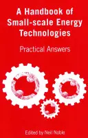 Un manual de tehnologii energetice la scară mică: Răspunsuri practice - A Handbook of Small-Scale Energy Technologies: Practical Answers